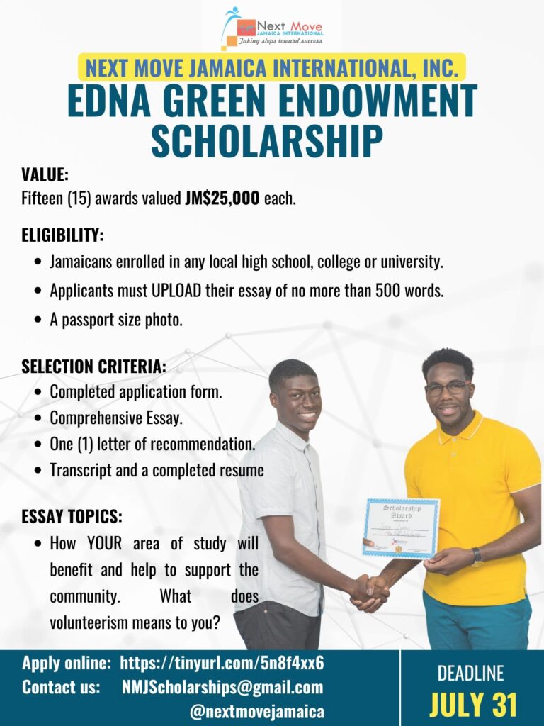 Edna Green Endowment Scholarship programme is offering 15 scholarships in the value of J$25,000 each to qualified and needy students in Jamaica.