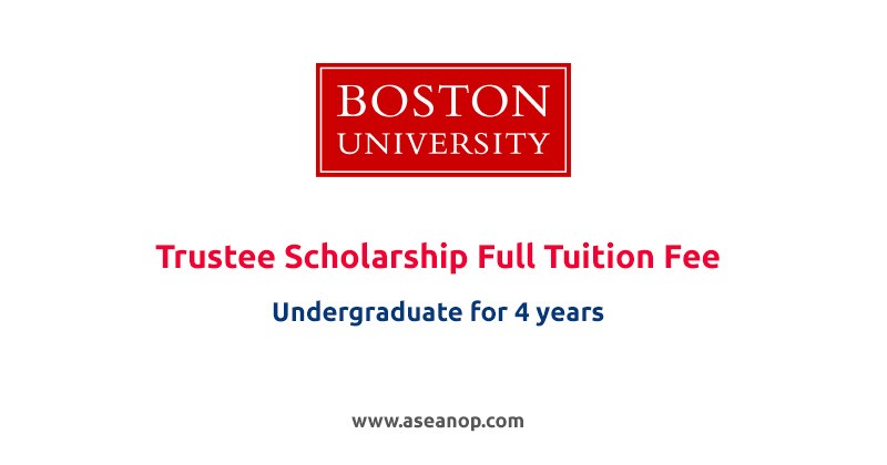 Every year, the Boston University invites hundreds of international students with at-least a 4.0 GPA to apply for their annual Boston University Trustee Scholarships Program